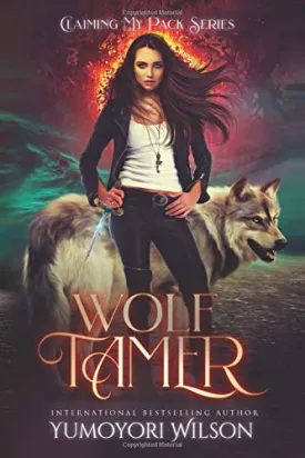 WOLF TAMER (Claiming My Pack Series) Paperback  October 4, 2018